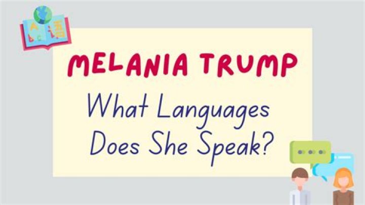 What Languages Does Melania Trump Speak?